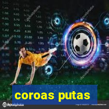 coroas putas